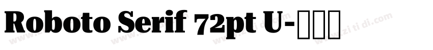 Roboto Serif 72pt U字体转换